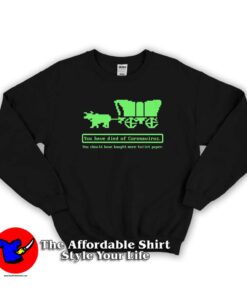 You have Died of Coronavirus Oregon Trail Sweatshirt