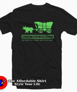 You have Died of Coronavirus Oregon Trail T Shirt