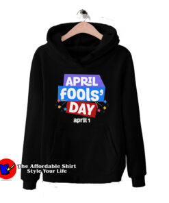 April Fools Day National Prank April 1st Hoodie