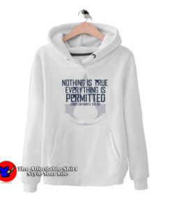 Assassins Creed Nothing is True Everything Hoodie