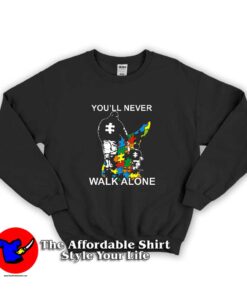 Autism Awareness You'll Never Walk Alone Sweatshirt