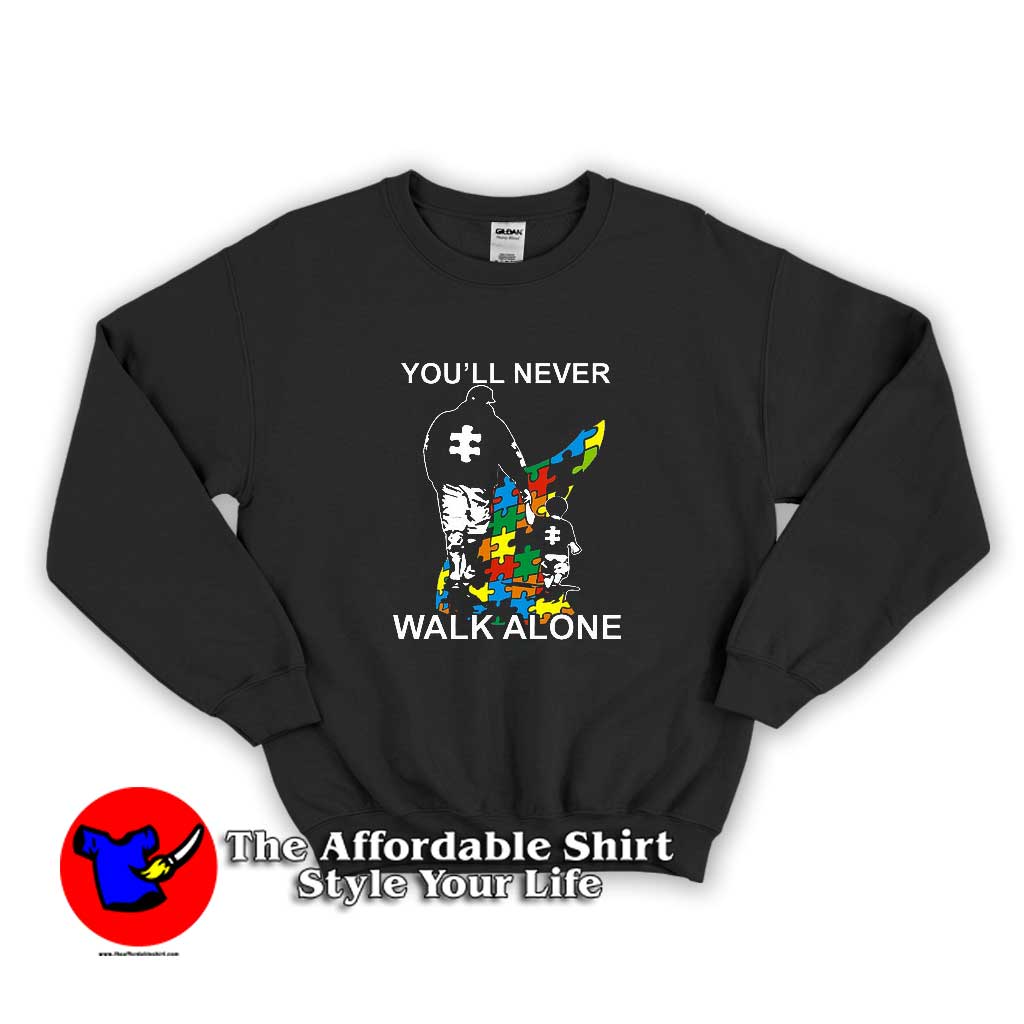 Autism Awareness Youll Never Walk Alone Sweater new 510x510 image Autism Awareness Youll Never Walk Alone Sweater new 510x510 Autism Awareness You'll Never Walk Alone Sweatshirt Cheap