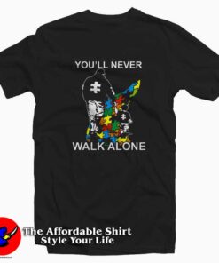 Autism Awareness You'll Never Walk Alone T-Shirt