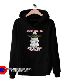Baby Yoda Stay at Home You Must Hoodie