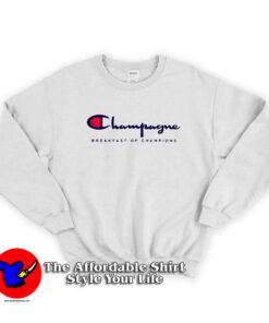 Champagne Breakfast Of Champions Sweatshirt