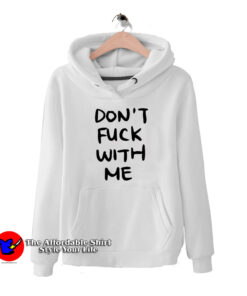 Don’t Fuck With Me Graphic Hoodie