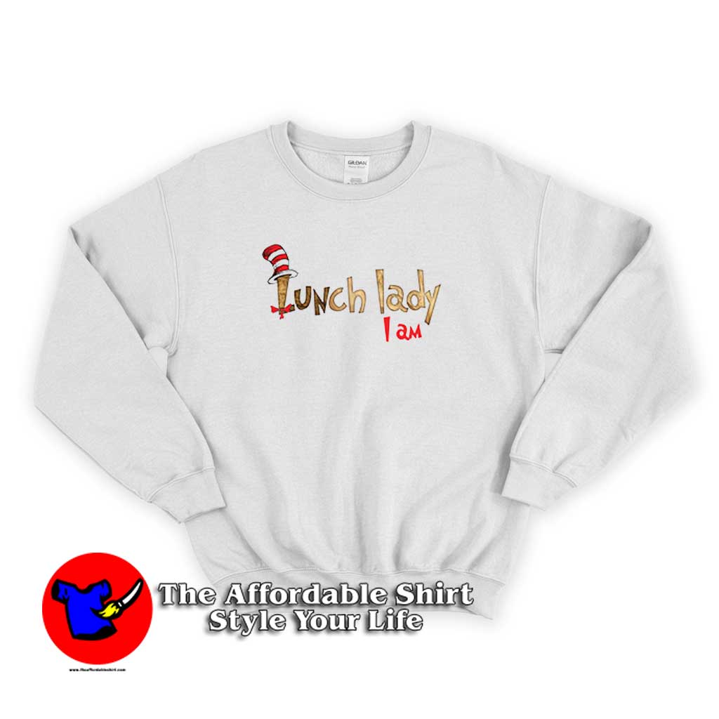 Dr Seuss Lunch Lady I Am Sweater 510x510 image Dr Seuss Lunch Lady I Am Sweater 510x510 Dr Seuss Lunch Lady I Am Funny Sweatshirt Cheap