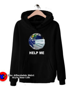 Earth wear Mash Help Me Coronavirus Hoodie