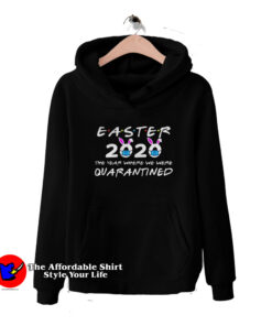 Easter Day 2020 Quarantined Hoodie
