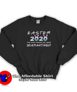 Easter Day 2020 Quarantined Graphic Sweatshirt