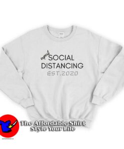 Expert Social distancing EST 2020 Sweatshirt