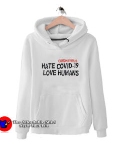 HATE COVID-19 LOVE HUMANS Hoodie