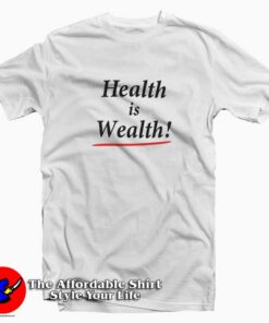 Health is Wealth Sporty & Rich T-Shirt