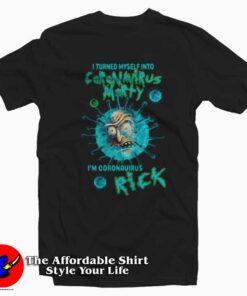 I Turned Myself Into Coronavirus Rick and Morty Sweatshirt