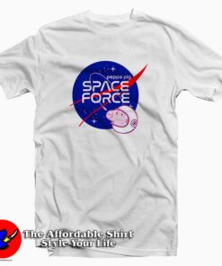 Nasa Parody Peppa Pig Space force Funny T-Shirt
