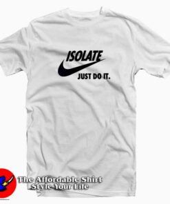 Coronavirus Isolate Just Do It Nike T-Shirt
