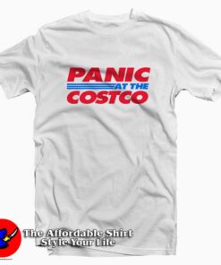 Panic at The Costco Funny T-Shirt
