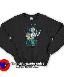 Peace Among Word Rick And Morty Sweatshirt
