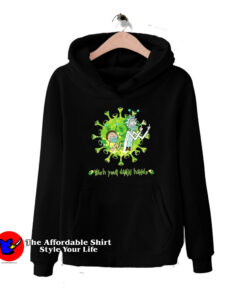 Rick And Morty Wash Your Damn Hands Coronavirus Hoodie