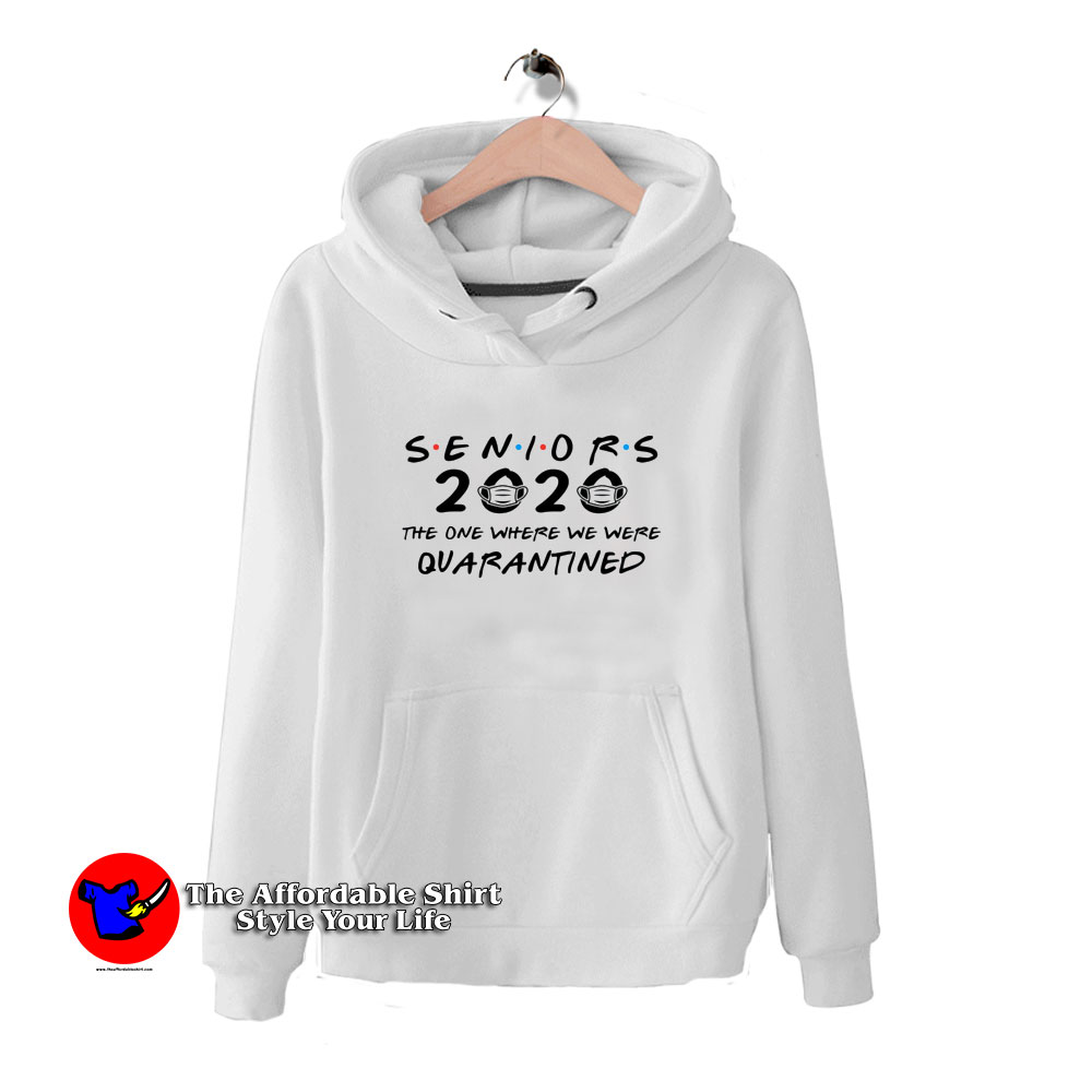 Seniors 2020 The One Where We Were Quarantined HoodieTAS 510x510 image Seniors 2020 The One Where We Were Quarantined HoodieTAS 510x510 Seniors 2020 Quarantined Graduation Day Hoodie