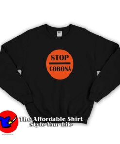 Stop Corona Keep Away From Covid-19 Sweatshirt
