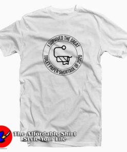 Toilet Paper Shortage of Quarantine 2020 T-Shirt