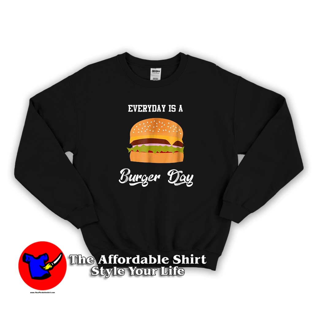 Everyday is a Burger Day Unisex Sweater 510x510 image Everyday is a Burger Day Unisex Sweater 510x510 Everyday is a Burger Day Unisex Sweatshirt Cheap
