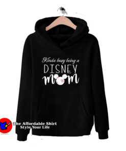 Kinda Busy Being A Disney Mom Hoodie