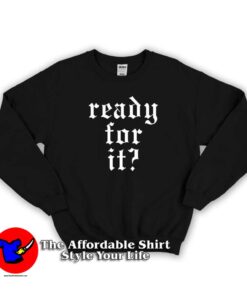 New Ready For It? Graphic Sweatshirt
