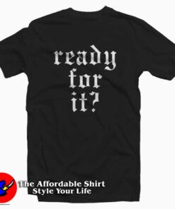 New Ready For It? Graphic T-Shirt