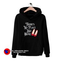 There's No Place Like Home Wizard of Oz Hoodie