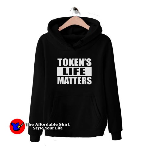 Tokens Life Matters Funny HoodieTAS 500x500 Funny Token's Life Matters Unisex Hoodie Cheap