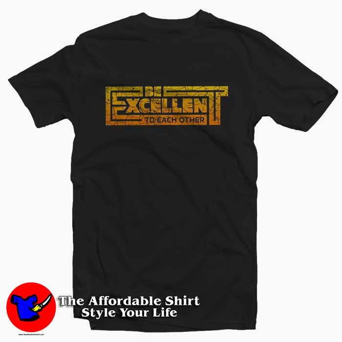 Be Excellent to Each Other Bill and Ted Tshirt 510x510 image Be Excellent to Each Other Bill and Ted Tshirt 510x510 Be Excellent to Each Other Bill and Ted T Shirt Cheap