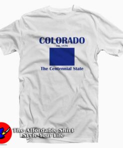 Colorado The Centennial State est 1876 T-shirt