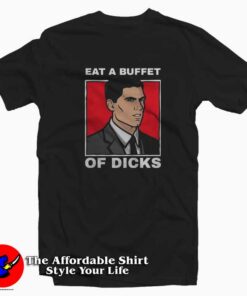 Eat A Buffet Of Dicks Archer Unisex T Shirt