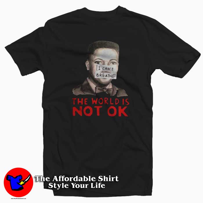 Eric Garner I Cant Breathe The World Not Ok Tshirt 510x510 image Eric Garner I Cant Breathe The World Not Ok Tshirt 510x510 Eric Garner I Cant Breathe The World Not Ok T Shirt Cheap