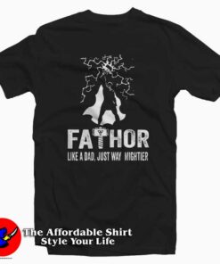 Fathor like a Dad Fathers Day Gift T-shirt