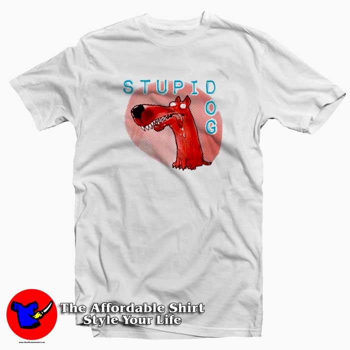 Funny Cartoon Stupid Dog Unisex Tshirt 510x510 image Funny Cartoon Stupid Dog Unisex Tshirt 510x510 Funny Cartoon Stupid Dog Unisex T Shirt Cheap