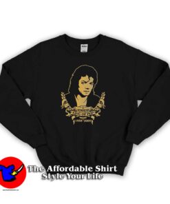 Michael Jackson in Loving Memori 1958 - 2009 Sweatshirt
