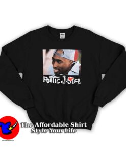 Pic Tupac Shakur Poetic Justice Unisex Sweatshirt