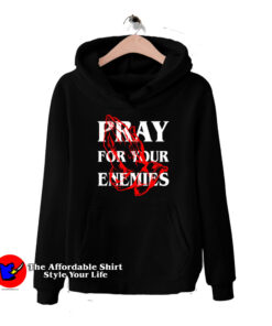 Pray For The Enemies Unisex Hoodie