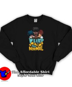 Weird is the New Normal Unisex Sweatshirt