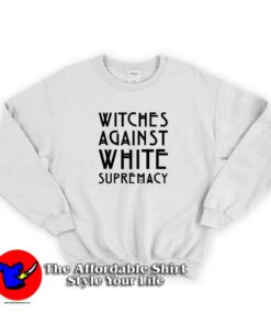 Witches Against White Supremacy Sweatshirt