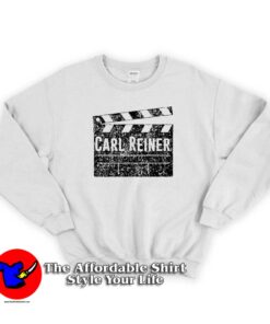 Carl Reiner Director Movie Parody Comedian Sweatshirt