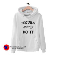 Cool Tequila Made Me Do It Unisex Hoodie