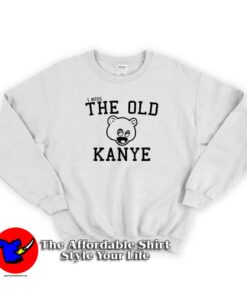 I Miss The Old Bear Kanye Unisex Sweatshirt