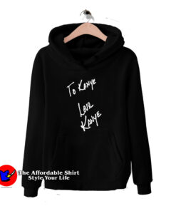 Kanye West Yeezus Life of Pablo Love Kanye Hoodie