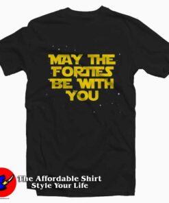 May the Forties Be With You 1979 Unisex T-shirt
