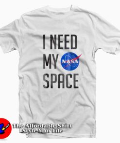Now I Need My Space NASA T-shirt
