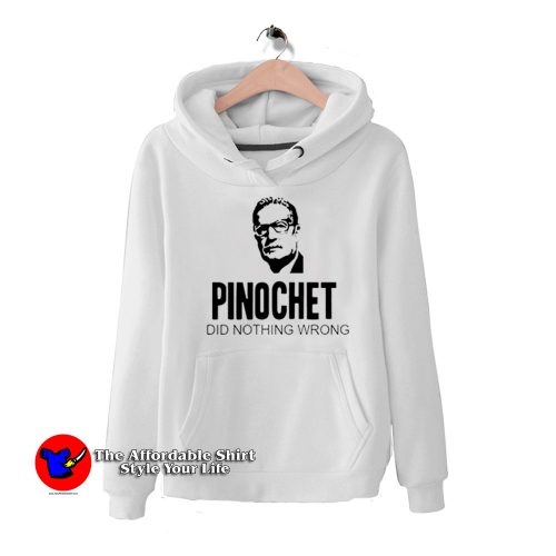 Pinochet HoodieTAS 500x500 Pinochet Did Nothing Wrong Unisex Hoodie On Sale